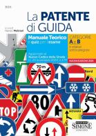 La patente di guida. Manuale teorico e quiz per l'esame. Categorie A e B e relative sottocategorie edito da Edizioni Giuridiche Simone