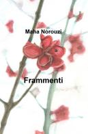 Frammenti di Maha Norouzi edito da ilmiolibro self publishing