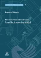 Elementi di scienza delle costruzioni. Le sollecitazioni semplici di Francesco Fabbrocino edito da Giapeto