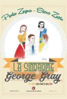 La «Sindrome di George Gray» per lui e per lei di Paola Zugna, Elena Zupin edito da Kimerik