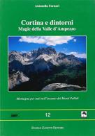 Cortina e dintorni. Magie della Valle d'Ampezzo di Antonella Fornari edito da Danilo Zanetti Editore