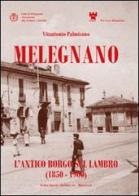 Melegnano, l'antico borgo sul Lambro (1850-1900) di Vitantonio Palmisano edito da Gemini Grafica