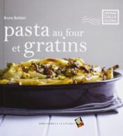 Pasta au four et gratins di Bruno Barbieri edito da Bibliotheca Culinaria