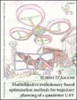 Multiobjective evolutionary-based optimization methods for trajectory planning of a quadrotor UAV di Egidio D'Amato edito da 3D Tech