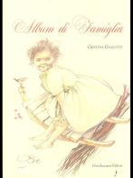Album di famiglia di Cristina Gazzotti edito da Guardamagna