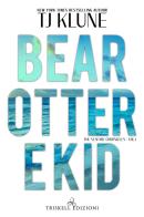 Bear, Otter e Kid. The Seafare chronicles vol.1 di T.J. Klune edito da Triskell Edizioni