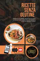 Ricette senza glutine. Con QR Code edito da Youcanprint