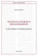 Teologia liturgica dei sacramenti vol.2 di Antonio Miralles edito da Edusc