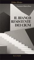 Il bianco resistente dei cigni di Francesco Rizzo edito da Pathos Edizioni