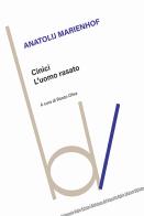 Cinici. L'uomo rasato di Anatolij Marienhof edito da Robin Edizioni
