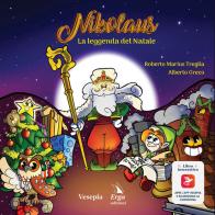 Nikolaus. La leggenda del Natale di Roberto Marius Treglia, Alberto Greco edito da Vesepia