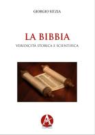 La Bibbia. Veridicità storica e scientifica di Giorgio Sitzia edito da Aletheia Editore