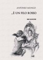 ... È un filo rosso di Antonio Mungo edito da Mario Vallone