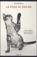 Le fusa di Oscar. Certi gatti hanno poteri straordinari di David Dosa edito da Mondadori