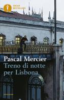 Treno di notte per Lisbona di Pascal Mercier edito da Mondadori