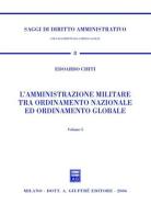 L' amministrazione militare tra ordinamento nazionale ed ordinamento globale di Edoardo Chiti edito da Giuffrè