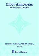 Liber amicorum per Francesco D. Busnelli. Il diritto civile tra principi e regole vol.2 edito da Giuffrè