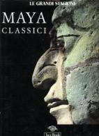 Maya classici di A. Arellano Hernandez, M. Ayala Falcon edito da Jaca Book