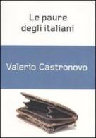 Le paure degli italiani di Valerio Castronovo edito da Rizzoli