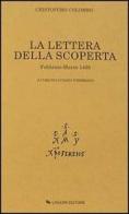 La lettera della scoperta. Febbraio-marzo 1493 di Cristoforo Colombo edito da Liguori