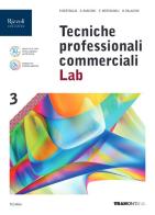Tecniche professionali commerciali Lab. Per le Scuole superiori. Con e-book. Con espansione online vol. 3 di Eugenio Astolfi, Gloria Montagna, Pietro Bertoglio edito da Tramontana