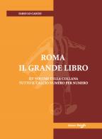 Roma. Il grande libro. Ediz. illustrata di Fabio Lo Cascio edito da Return