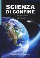 Scienza di confine. La fisica e la scienza che nessuno vuole raccontare edito da Zona Franca