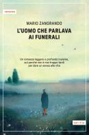 L'uomo che parlava ai funerali di Mario Zangrando edito da Astoria