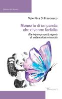 Memorie di un panda che divenne farfalla. Diario (non proprio) segreto di metamorfosi e rinascita di Valentina Di Francesco edito da Edizioni del Rosone
