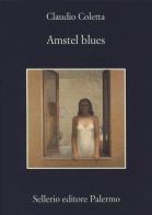 Amstel blues di Claudio Coletta edito da Sellerio Editore Palermo