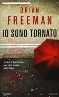 Io sono tornato di Brian Freeman edito da Piemme