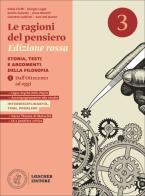 Le ragioni del pensiero. Storia, testi e argomenti della filosofia. Per le Scuole superiori vol. 3 di Fabio Cioffi, Giorgio Luppi, Emilio Zanette edito da Loescher