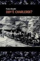 Dov'è Charleroi? di Franco Donatini edito da Aletti