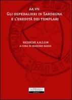 Gli ospedalieri in Sardegna e l'eredità dei templari edito da La Riflessione