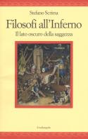 Filosofi all'inferno. Il lato oscuro della saggezza di Stefano Scrima edito da Il Nuovo Melangolo