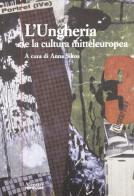 L' Ungheria e la cultura mitteleuropea edito da Moretti & Vitali