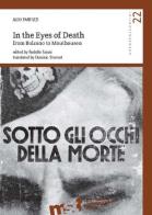 In the eyes of death. From Bolzano to Mauthausen di Aldo Pantozzi edito da Fondaz. Museo Storico Trentino