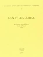 L' un et le multiple. Actes du Colloque du GESC (Paris, 6-7 juin 1998) edito da Arché