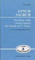 Annum sacrum. Enciclica sulla consacrazione del mondo al S. Cuore di XIII Leone edito da Apostolato della Preghiera