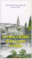 La Chiesa e la fiera di San Lorenzo in Ostiglia di Renata Ghirardi Bacchiega, Jenner Negri edito da Sometti