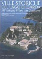 Ville storiche sul lago di Garda-Historische Villen am Gardasee edito da Priuli & Verlucca