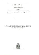 Sul teatro del Cinquecento. Tre discorsi e un catalogo di Domenico Chiodo, Andrea Donnini edito da Vecchiarelli