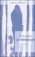 Le detenute di Stella Magni edito da Avagliano
