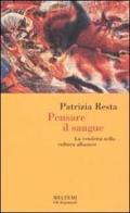 Pensare il sangue. La vendetta nella cultura albanese di Patrizia Resta edito da Meltemi