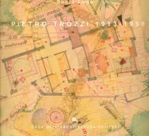 Pietro Trozzi 1913-1959 di Sonia Lodo edito da Casa dell'Architettura