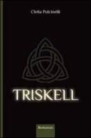 Triskell. Il canto dei Nibelunghi di Clelia Pulcinella edito da Tipografia Editrice Frusinate