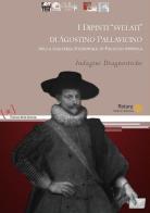 I dipinti «svelati» di Agostino Pallavicino della galleria nazionale di palazzo Spinola edito da Art-Test