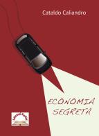 Economia segreta di Cataldo Caliandro edito da Edizioni Sophìa