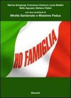 Ho famiglia di Marina Sangiorgi, Francesca Carlucci, Lucia Baldini edito da Discanti