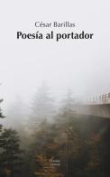 Poesía al portador. Ediz. multilingue di César Barillas edito da Clavilux